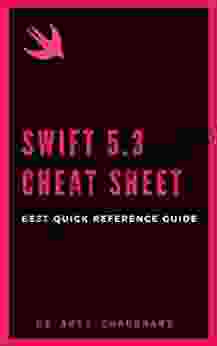 Swift 5 Cheat Sheet: Quick Reference Guide with Simple Examples for Each Topic of Swift Programming Language