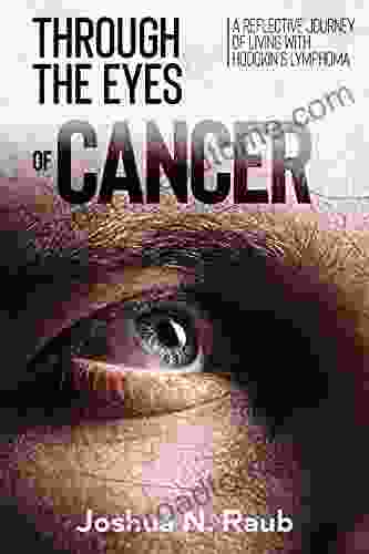 Through the Eyes of Cancer: A reflective journey of living with Hodgkin s lymphoma