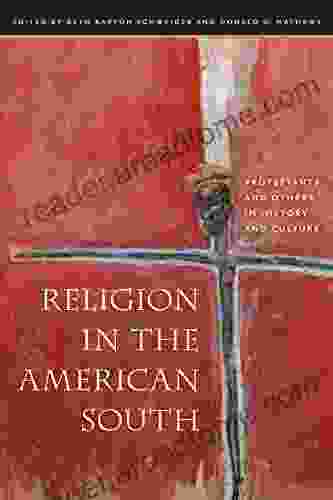 Religion In The American South: Protestants And Others In History And Culture