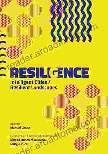 Resiligence: Intelligent Cities / Resilient Landscapes