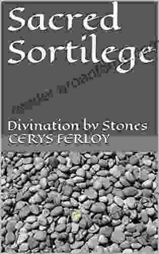 Sacred Sortilege: Divination By Stones
