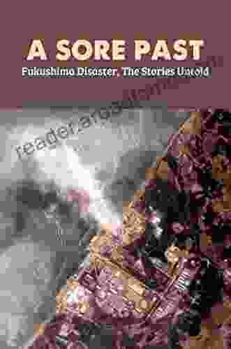 A Sore Past: Fukushima Disaster The Stories Untold