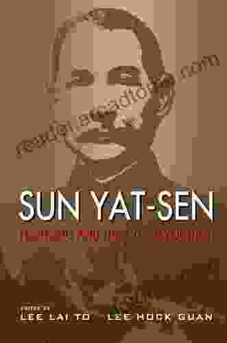 Sun Yat Sen Nanyang And The 1911 Revolution