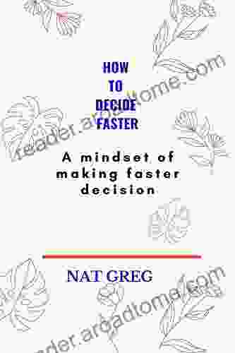 HOW TO DECIDE FASTER: A Mindset Of Making Faster Decision