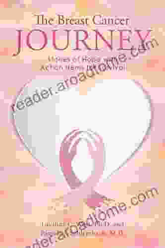 The Breast Cancer Journey: Stories Of Hope With Action Items For Survival