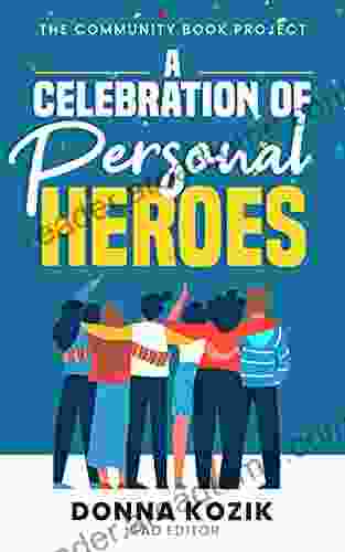 The Community Project: A Celebration of Personal Heroes