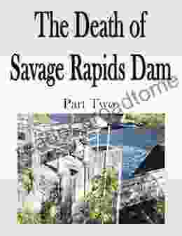 The Death of Savage Rapids Dam II (The Death of Savage Rapids Dam Part 2)