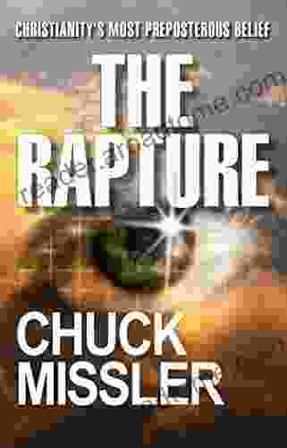 The Rapture: Christianity S Most Preposterous Belief