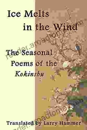 Ice Melts In The Wind: The Seasonal Poems Of The Kokinshu