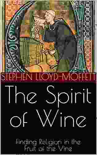 The Spirit Of Wine: Finding Religion In The Fruit Of The Vine