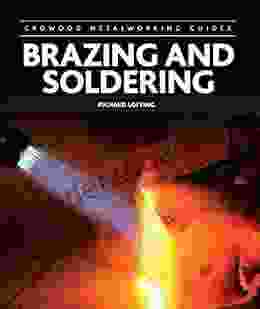 Brazing and Soldering (Crowood Metalworking Guides)