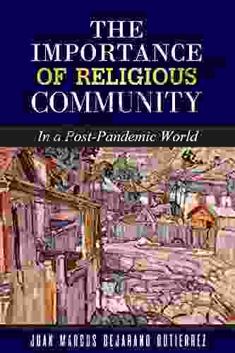 The Importance Of Religious Community: In A Post Pandemic World