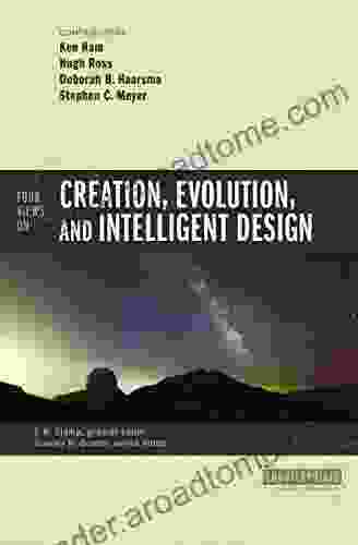 Four Views on Creation Evolution and Intelligent Design (Counterpoints: Bible and Theology)