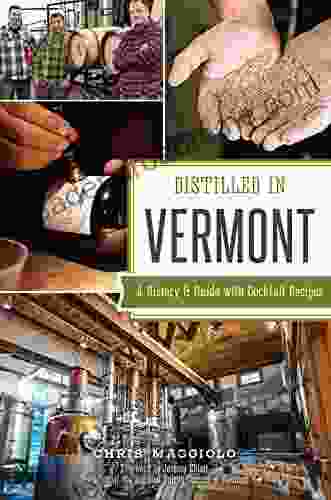 Distilled In Vermont: A History Guide With Cocktail Recipes (American Palate)