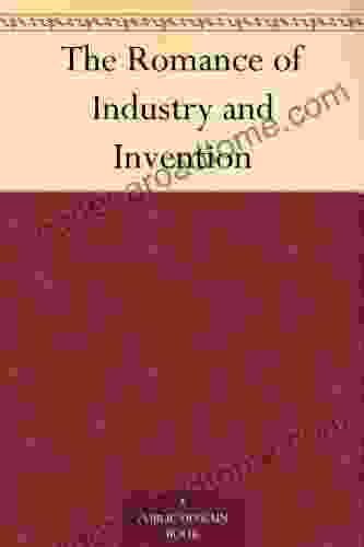 The Romance Of Industry And Invention