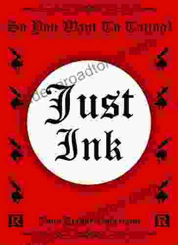 Just Ink: So you want to tattoo? A Novel