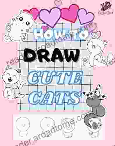 How to Draw Cute Cats: Learn to Draw Kawaii Kitties 30 Designs Step by Step for Kids Teens and Adults