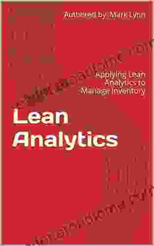 Lean Analytics: Applying Lean Analytics To Manage Inventory