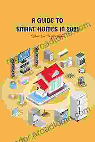 A Guide To Smart Homes In 2024: What You Need To Know: Smart Home Guide And Devices