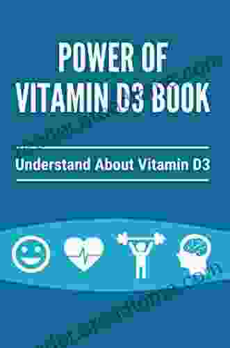 Power Of Vitamin D3 Book: Understand About Vitamin D3