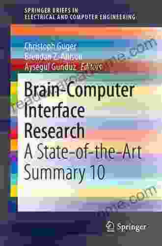 Brain Computer Interface Research: A State of the Art Summary 10 (SpringerBriefs in Electrical and Computer Engineering)