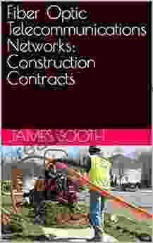 Fiber Optic Telecommunications Networks: Construction Contracts