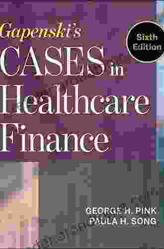 Gapenski s Cases in Healthcare Finance Sixth Edition (AUPHA/HAP Book)