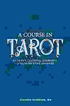 A Course In Tarot: In Depth Training Exercises Questions With Answers