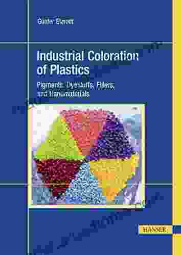 Industrial Coloration of Plastics: Pigments Dyestuffs Fillers and Nanomaterials