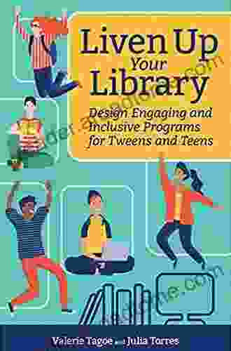 Liven Up Your Library: Design Engaging and Inclusive Programs for Tweens and Teens (DIgital Age Librarian s Series)