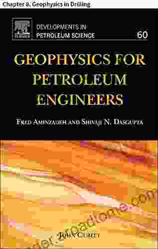 Geophysics For Petroleum Engineers: Chapter 8 Geophysics In Drilling (Developments In Petroleum Science 60)