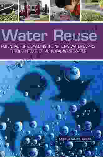 Water Reuse: Potential for Expanding the Nation s Water Supply Through Reuse of Municipal Wastewater