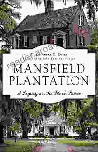 Mansfield Plantation: A Legacy On The Black River (Landmarks)