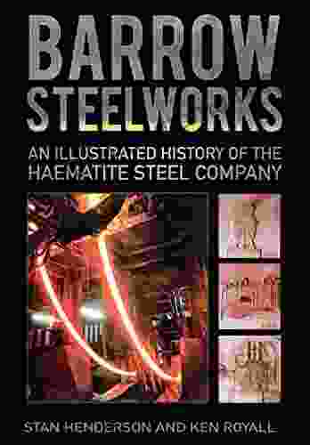 Barrow Steelworks: An Illustrated History of the Haematite Steel Company