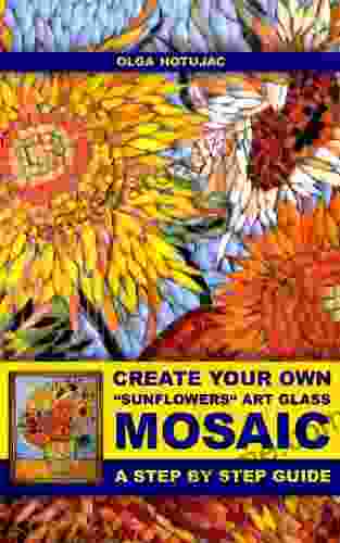 Create Your Own Sunflowers Art Glass Mosaic: A Step By Step Guide