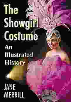 The Showgirl Costume: An Illustrated History