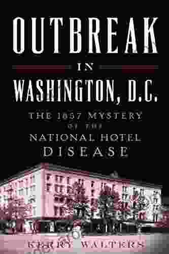 Outbreak in Washington D C : the 1857 Mystery of the National Hotel Disease (Disaster)