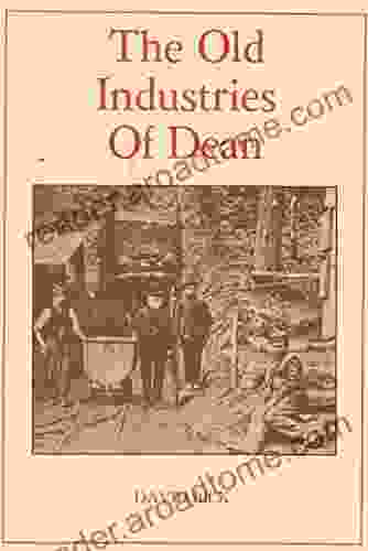 The Old Industries Of Dean