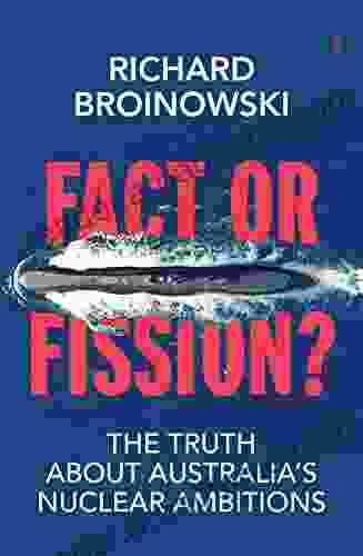 Fact Or Fission?: The Truth About Australia S Nuclear Ambitions