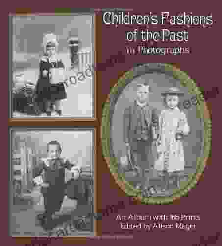 Children s Fashions of the Past in Photographs: An Album With 165 Prints