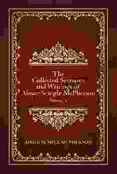 The Collected Sermons And Writings Of Aimee Semple McPherson: Volume 4