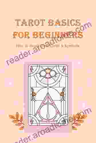 Tarot Basics for Beginners: How to Read Tarot Cards Symbols