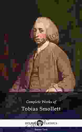 Delphi Complete Works Of Tobias Smollett (Illustrated)