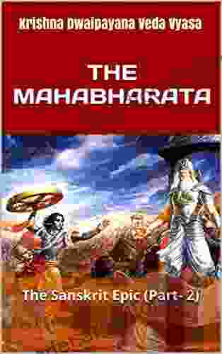 THE MAHABHARATA: The Sanskrit Epic (Part 2)