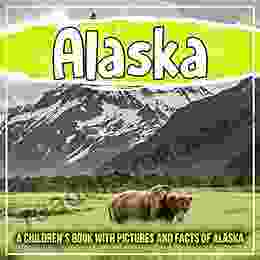 Alaska: A Children S With Pictures And Facts Of Alaska