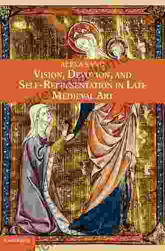 Vision Devotion And Self Representation In Late Medieval Art