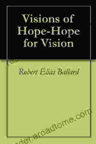 Visions of Hope Hope for Vision