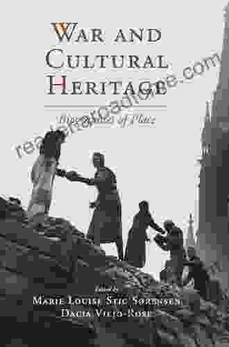 War and Cultural Heritage: Biographies of Place