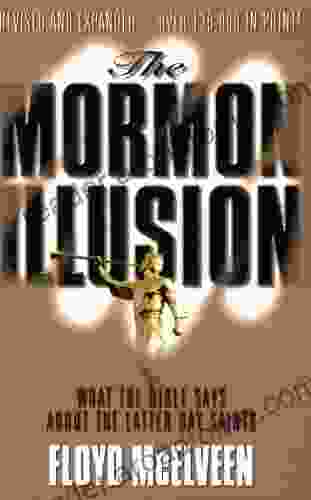 The Mormon Illusion: What the Bible Says About the Latter Day Saints