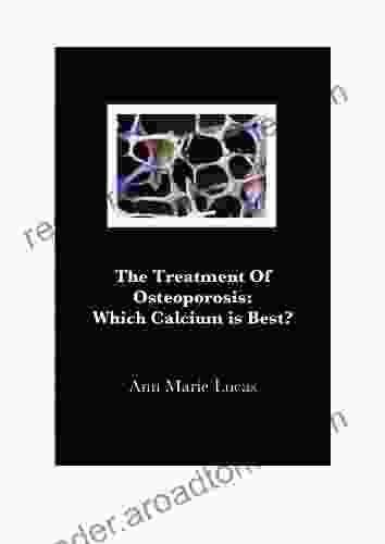 The Treatment Of Osteoporosis: Which Calcium Is Best? (Foods That Heal Osteoporosis)